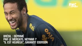 Brésil : Déprimé par le mercato, Neymar ? "Il est heureux", garantit Ederson