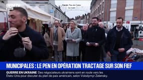 "C'est autant de points d'ancrage pour les élections présidentielles et législatives qui viennent": Marine Le Pen (RN) en tractage dans sa circonscription du Pas-de-Calais pour les municipales