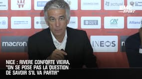 Nice : Rivere conforte Vieira, "on se pose pas la question de savoir s'il va partir"