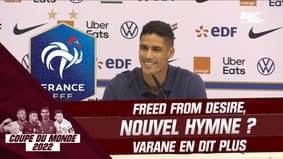 Equipe de France : Freed from Desire nouvel hymne des Bleus ? "La musique est venue comme ça", raconte Varane