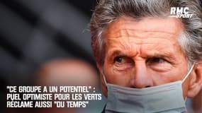 "Ce groupe a un vrai potentiel" : optimiste pour les Verts, Puel demande aussi "du temps"