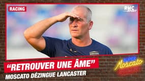 Top 14 : "Lancaster c'est mieux à Hollywood qu'au Racing" dézingue Moscato
