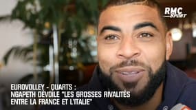 Volley-Euro (quarts) : Ngapeth étale "les grosses rivalités entre la France et l'Italie"