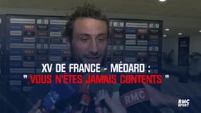 XV de France - Médard : "Vous n'êtes jamais contents"