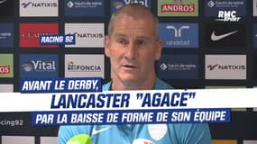 Racing 92 : Lancaster "agacé" par la baisse de forme de son équipe avant le derby