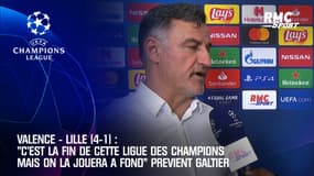 Valence-Lille (4-1) : "C'est la fin de la Ligue des champions mais on la jouera à fond" prévient Galtier