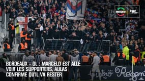 Bordeaux - OL : Marcelo est allé voir les supporters, Aulas confirme qu’il va rester