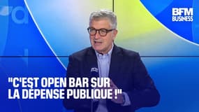 "C'est open bar sur la dépense publique !"  