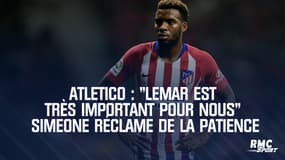 Atletico : "Lemar est très important pour nous", Simeone réclame de la patience
