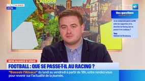 BFM Alsace et vous: changement d'entraîneur, multipropriété... Quelle est la situation au Racing?