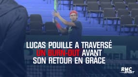 Lucas Pouille a traversé un burn-out avant son retour en grâce