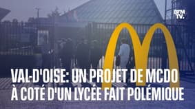 Un projet d'ouverture d'un restaurant McDonald's à côté d'un lycée fait polémique dans le Val-d'Oise