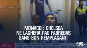 Monaco : Chelsea ne lâchera pas Fabregas sans son remplaçant