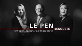 "Le Pen: secrets, pardons et trahisons", une enquête exceptionnelle BFMTV