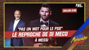Ballon d'or : Di Meco tacle Messi, qui n'a pas "la reconnaissance du ventre" avec le PSG