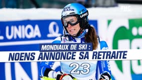 Mondiaux de ski : Noens annonce sa retraite imminente