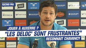 Racing-Pau: "Jouer à Auxerre ? Les délocalisations sont frustrantes" avoue Chavancy