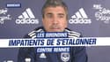 Bordeaux : "On veut grandir contre Rennes" s'impatiente coach Guion