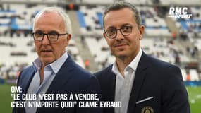 OM: "Le club n'est pas à vendre, c'est n'importe quoi" clame Eyraud 