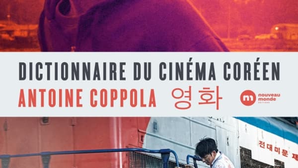 "Dictionnaire du cinéma coréen" d'Antoine Coppola "Dictionnaire du cinéma coréen" d'Antoine Coppola