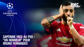 Ligue des champions : capitaine face au PSG ? "Un honneur" pour Bruno Fernandes