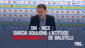 OM-Nice : Garcia souligne l’attitude "exceptionnelle" de Balotelli