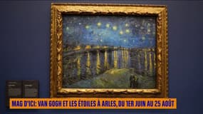 Mag d'ici : Van Gogh et les étoiles à Arles, du 1er juin au 25 août