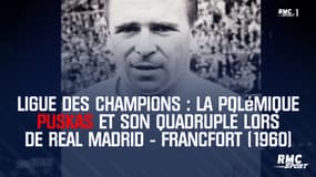 Ligue des champions : La polémique Puskas et son quadruplé lors de Real Madrid - Francfort en 1960