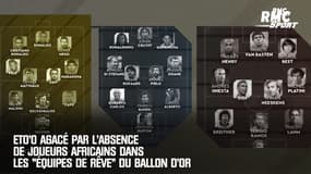 Eto'o agacé par l'absence de joueurs africains dans les "équipes de rêve" du Ballon d'or