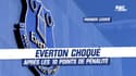 Premier League : Everton choqué après les dix points de pénalité (et va faire appel)