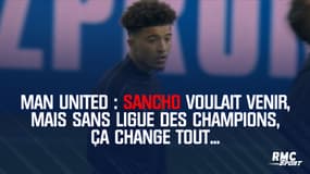 Man United : Sancho voulait venir, mais sans Ligue des champions, ça change tout...