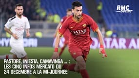 Pastore, Iniesta, Camavinga ... : Les 5 infos mercato du 24 décembre à la mi-journée