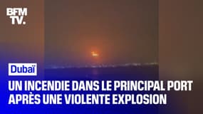 Un incendie dans le principal port de Dubaï après une violente explosion