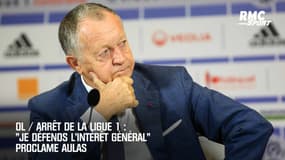 OL / Arrêt de la Ligue 1: Je défends l'intérêt général" proclame Aulas