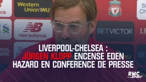 "Dans un bon jour, Hazard peut-être le meilleur joueur du monde" pour Klopp