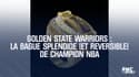Golden State Warriors : La bague splendide (et reversible) de champion NBA