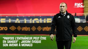 "Parfois l'entraîneur peut être en danger" : Jardim évoque son avenir à Monaco