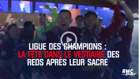 Ligue des champions : La fête dans le vestiaire des Reds après leur sacre