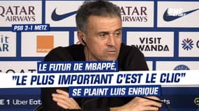 PSG 3-1 Metz : "Le plus important c'est le clic", se plaint Luis Enrique sur les rumeurs autour de Mbappé