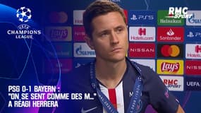 PSG 0-1 Bayern : « On se sent comme des m… » a réagi Herrera