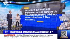 Le patient qui avait été transféré dans le garage de l'hôpital de Langres a-t-il eu des explications et des excuses? BFMTV répond à vos questions