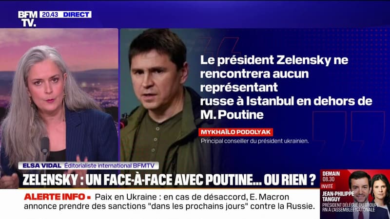 LE CHOIX D'ELSA - Volodymyr Zelensky: un face-à-face avec Vladimir Poutine jeudi à Istanbul, ou rien