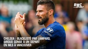 Chelsea : Blacklisté par Lampard, Giroud songe à un départ en MLS à Vancouver