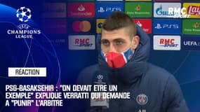 PSG-Basaksehir : "On devait être un exemple" explique Verratti qui demande à "punir" l'arbitre