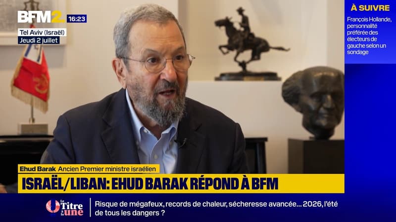 Rester au Liban pour Israël est "une décision stupide", qui "aide le Hezbollah", déplore l'ancien Premier ministre israélien Ehud Barak