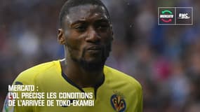 Mercato : L'OL précise les conditions de l'arrivée de Toko-Ekambi 