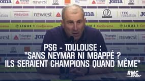 PSG - Toulouse : "Sans Neymar ni Mbappé ? Ils seraient champions quand même" balaye Casanova