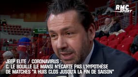 Jeep Elite / coronavirus : C. Le Bouille (Le Mans) n’écarte pas l’hypothèse de matches « à huis clos jusqu’à la fin de saison »