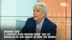 Tapie investi d'une mission alors que les nouvelles de son cancer "ne sont pas très bonnes" 