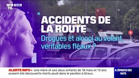 LA VÉRIF'- Accidents de la route: drogues et alcool au volant, véritables fléaux?